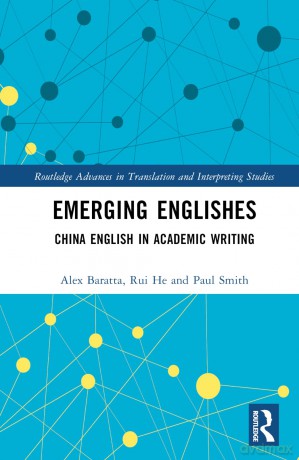 Emerging Englishes: China English in Academic Writing (Routledge Advances in Translation and Interpreting Studies) - Alex Baratta [KSIĄŻKA]