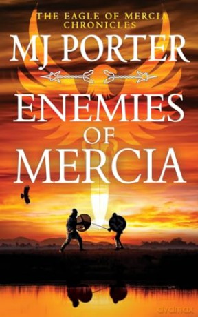 Enemies of Mercia: The instalment in the bestselling Dark Ages adventure series from M J Porter (The Eagle of Mercia Chronicles, 6) - MJ Porter [KSIĄŻKA]