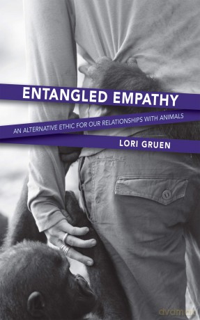Entangled Empathy: An Alternative Ethic For Our Relationships with Animals - Lori Gruen [KSIĄŻKA]