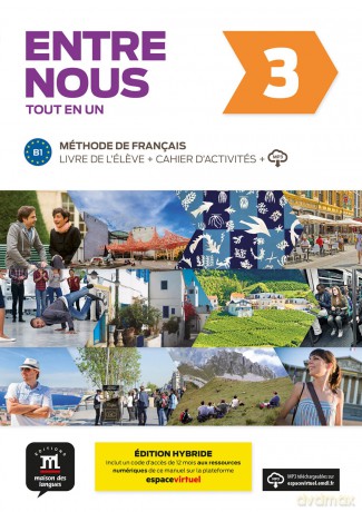 Entre nous 3 - Édition hybride - Tout en un + audio MP3 (B1): Livre de l'eleve + Cahier d'activites 3 (B1) EDITION HYBRIDE - Collectif [KSIĄŻKA]
