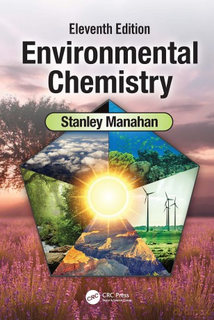 Environmental Chemistry: Eleventh Edition - Stanley E Manahan [KSIĄŻKA]