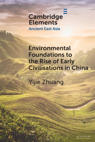 Environmental Foundations to the Rise of Early Civilisations in China (Elements in Ancient East Asia) - Zhuang [KSIĄŻKA]
