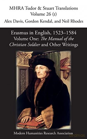 Erasmus in English, 1523-1584: Volume 1, The Manual of the Christian Soldier and Other Writings: 26 (Mhra Tudor and Stuart Translations) - Alex Davis [KSIĄŻKA]