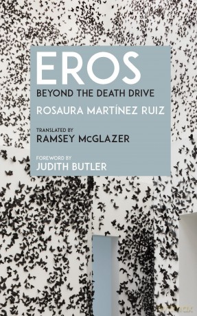 Eros: Beyond the Death Drive - Rosaura Martínez Ruiz [KSIĄŻKA]