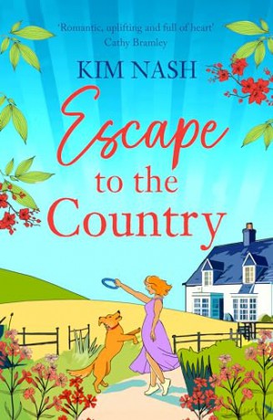 Escape to the Country: A gorgeous, feel-good romance from BESTSELLER Kim Nash - Kim Nash [KSIĄŻKA]