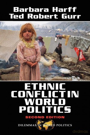 Ethnic Conflict in World Politics (Dilemmas in World Politics) - Barbara Harff [KSIĄŻKA]