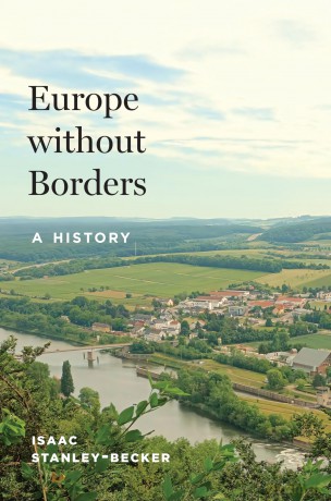 Europe without Borders: A History - Isaac Stanley-Becker [KSIĄŻKA]