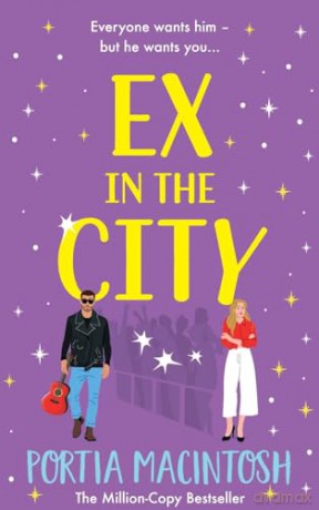 Ex in the City: A gorgeously romantic, utterly hilarious, second-chance romantic comedy from BESTSELLER Portia MacIntosh - Portia MacIntosh [KSIĄŻKA]
