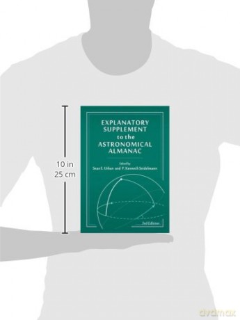 Explanatory Supplement to the Astronomical Almanac - Sean E. Urban [KSIĄŻKA]