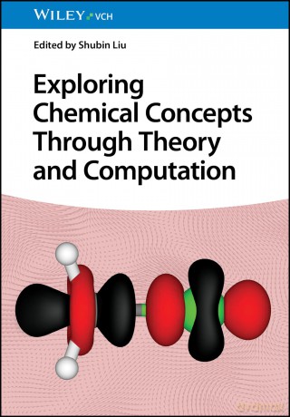 Exploring Chemical Concepts Through Theory and Computation - Shubin Liu [KSIĄŻKA]