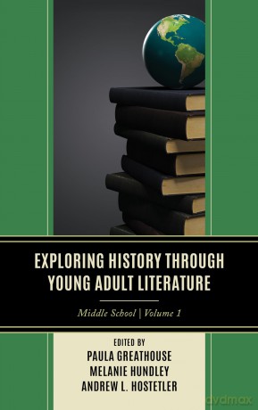 Exploring History through Young Adult Literature: Middle School (Adolescent Literature as a Completement to the Content Area) - Paula Greathouse [KSIĄŻKA]