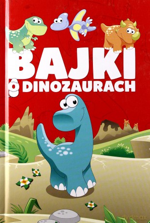 Bajki O Dinozaurach [KSIĄŻKA]