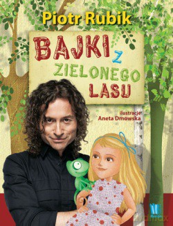 Bajki Z Zielonego Lasu Tw - Piotr Rubik [KSIĄŻKA]