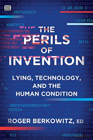 Facets of the Human Condition - Truthtelling and Being Human: Lying, Technology, and the Human Condition - Roger Berkowitz [KSIĄŻKA]