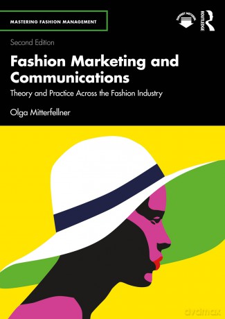 Fashion Marketing and Communications: Theory and Practice Across the Fashion Industry (Mastering Fashion Management) - Olga Mitterfellner [KSIĄŻKA]