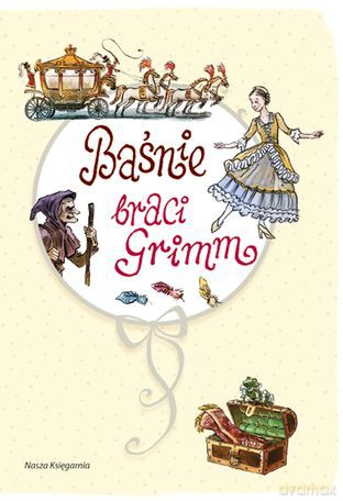 Baśnie Braci Grimm Tw - Wilhelm Grimm [KSIĄŻKA]
