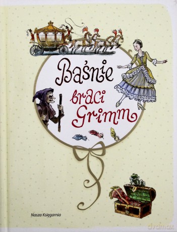 Baśnie Braci Grimm Tw - Wilhelm Grimm [KSIĄŻKA]