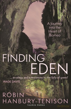 Finding Eden: A Journey into the Heart of Borneo - Robin Hanbury-Tenison [KSIĄŻKA]