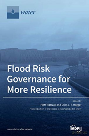 Flood Risk Governance for More Resilience - Piotr Matczak [KSIĄŻKA]