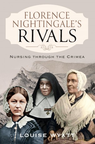 Florence Nightingale's Rivals: Nursing through the Crimea - Louise Wyatt [KSIĄŻKA]