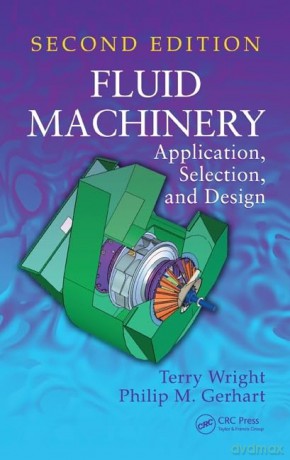 Fluid Machinery: Application, Selection, and Design, Second Edition - Terry Wright [KSIĄŻKA]