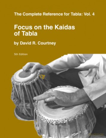 Focus on the Kaidas of Tabla: 4 (Complete Reference for Tabla) - David R Courtney [KSIĄŻKA]