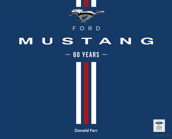 Ford Mustang 60 Years - Donald Farr [KSIĄŻKA]