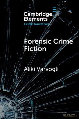 Forensic Crime Fiction (Elements in Crime Narratives) [KSIĄŻKA]