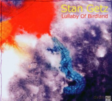 Stan Getz: Lullaby For A Birdland [CD]