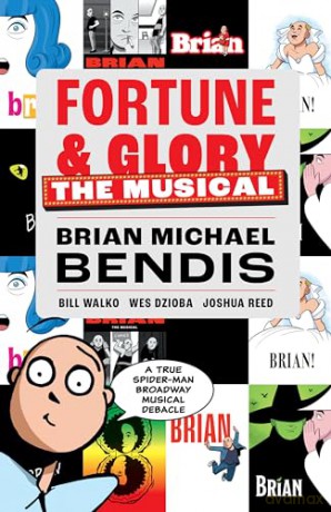Fortune and Glory: The Musical - Brian Michael Bendis [KSIĄŻKA]