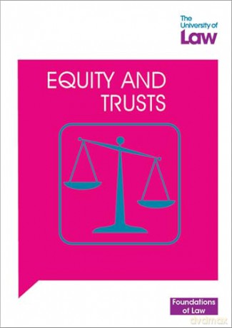Foundations of Law - Equity and Trusts - University of Law [KSIĄŻKA]