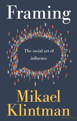 Framing: The Social Art of Influence - Mikael Klintman [KSIĄŻKA]