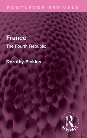 France: The Fourth Republic (Routledge Revivals) - Dorothy Pickles [KSIĄŻKA]