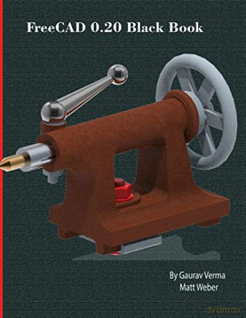 FreeCAD 0.20 Black Book - Gaurav Verma [KSIĄŻKA]
