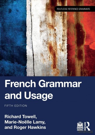 French Grammar and Usage (Routledge Reference Grammars) - Richard Towell [KSIĄŻKA]