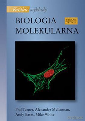 Biologia Molekularna Krótkie Wykłady [KSIĄŻKA]