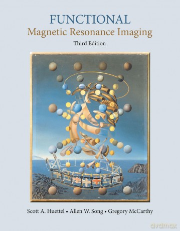 Functional Magnetic Resonance Imaging - Scott A. Huettel [KSIĄŻKA]