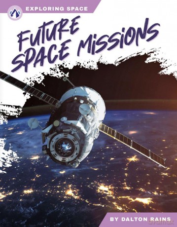 Future Space Missions (Exploring Space Series) - Dalton Rains [KSIĄŻKA]