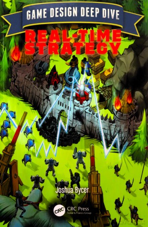 Game Design Deep Dive: Real-Time Strategy - Joshua Bycer [KSIĄŻKA]