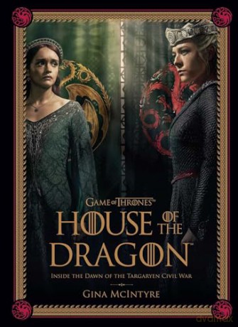Game of Thrones: House of the Dragon (Season 2): Inside the Dawn of the Targaryen Civil War - Gina McIntyre [KSIĄŻKA]