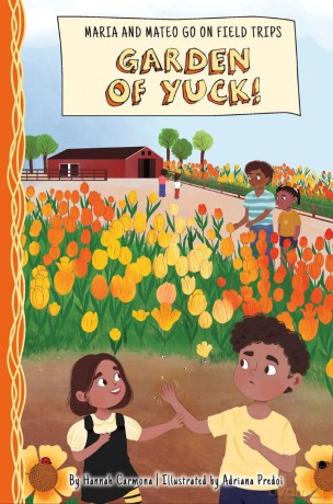 Garden of Yuck! (Maria and Mateo Go on Field Trips Series) - Carmona [KSIĄŻKA]