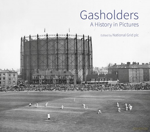 Gasholders: A History in Pictures (Historic England) - National Grid PLC [KSIĄŻKA]