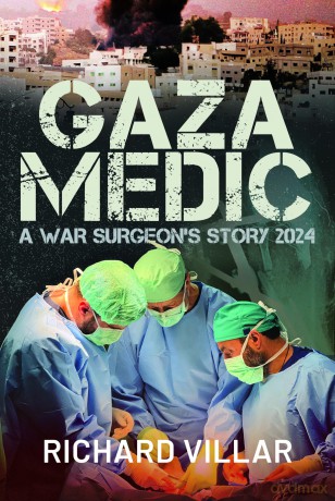 Gaza Medic: A War Surgeon's Story 2024 - Richard Villar [KSIĄŻKA]