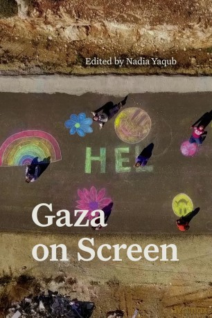 Gaza on Screen - Nadia Yaqub [KSIĄŻKA]