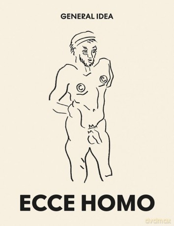 General Idea: Ecce Homo: Drawings (1985-1993) - Lionel Bovier [KSIĄŻKA]