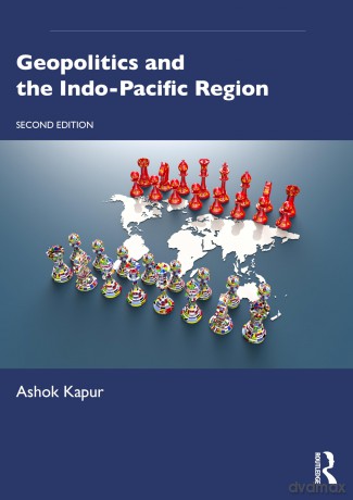 Geopolitics and the Indo-Pacific Region - Ashok Kapur [KSIĄŻKA]