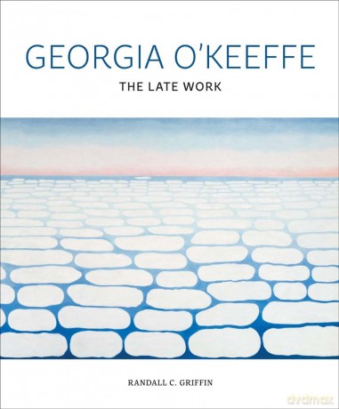 Georgia O'Keeffe: The Late Work - Randall C. Griffin [KSIĄŻKA]
