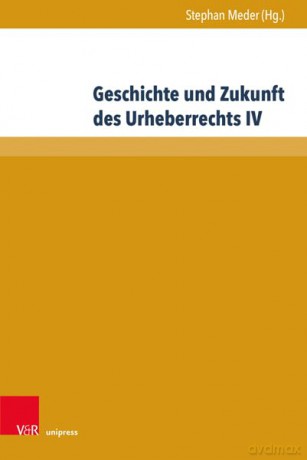 Geschichte Und Zukunft Des Urheberrechts IV - Stephan Meder [KSIĄŻKA]