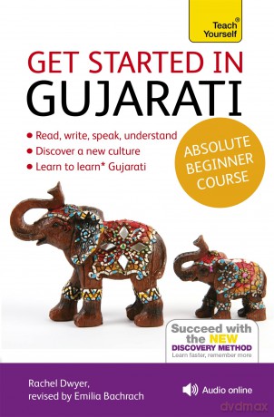 Get Started in Gujarati Absolute Beginner Course: (Book and audio support) The essential introduction to reading, writing, speaking and understanding a new language (Teach Yourself Language) - Rachel Dwyer [KSIĄŻKA]