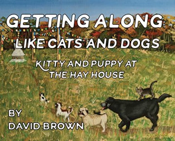 Getting Along Like Cats And Dogs: Kitty And Puppy At The Hay House - David Brown [KSIĄŻKA]